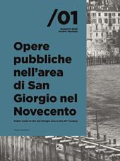 Opere pubbliche nell’area di San Giorgio nel Novecento. Ediz. italiana e inglese