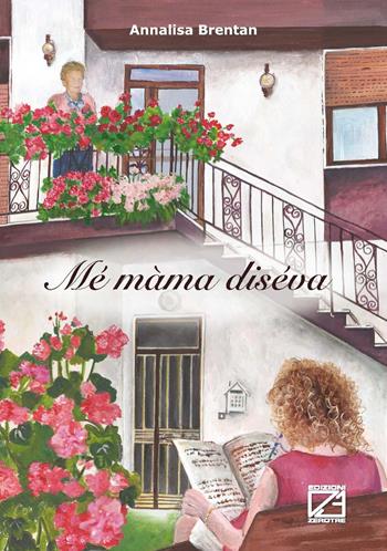 Mé màma diséva - Annalisa Brentan - Libro Edizioni Zerotre 2019 | Libraccio.it