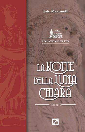 La notte della luna chiara - Italo Martinelli - Libro Edizioni Zerotre 2019, I racconti di Madonna Verona | Libraccio.it