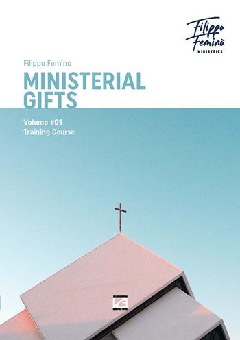 Ministerial gifts. Vol. 1: Training course - Filippo Feminò - Libro Edizioni Zerotre 2019, Manuali | Libraccio.it