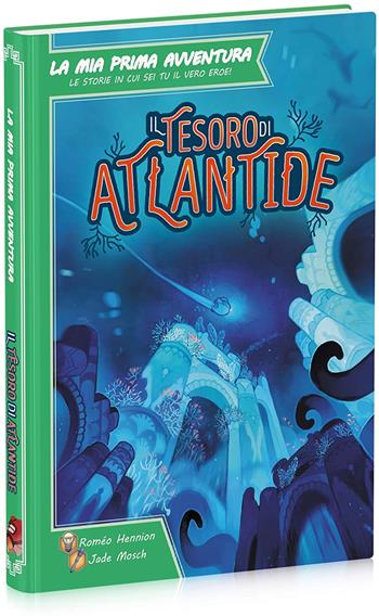 Il tesoro di Atlantide. La mia prima avventura - Roméo Hennion - Libro dV Giochi 2022 | Libraccio.it