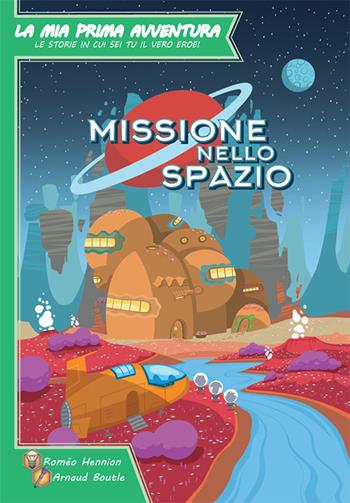 Missione nello spazio. La mia prima avventura  - Libro dV Giochi 2022 | Libraccio.it