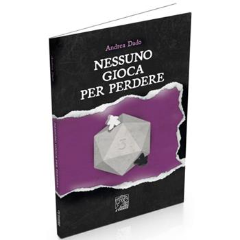 Nessuno gioca per perdere - Andrea Dado - Libro dV Giochi 2025 | Libraccio.it