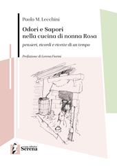 Odori e sapori nella cucina di nonna Rosa. Pensieri, ricordi e ricette di un tempo