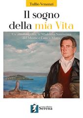 Il sogno della mia vita. Un'autobiografia, la Madonna Santissima del Monte e l'arte a Marta