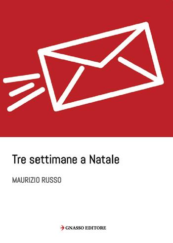Tre settimane a Natale - Maurizio Russo - Libro Pasquale Gnasso Editore 2018, I rondinini | Libraccio.it