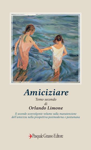 Amiciziare. Vol. 2 - Orlando Limone - Libro Pasquale Gnasso Editore 2020 | Libraccio.it