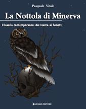 La Nottola di Minerva. Filosofia contemporanea: dal teatro ai fumetti