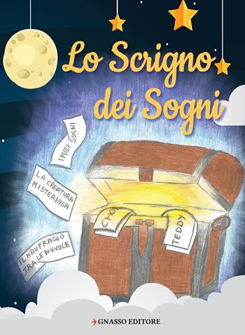 Lo scrigno dei sogni  - Libro Pasquale Gnasso Editore 2019 | Libraccio.it