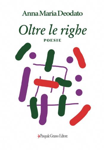 Oltre le righe - Anna Maria Deodato - Libro Pasquale Gnasso Editore 2020 | Libraccio.it