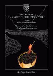 Una voce di silenzio sottile. (3 Re 19.12) Musica e silenzio nella Bibbia. Ediz. illustrata