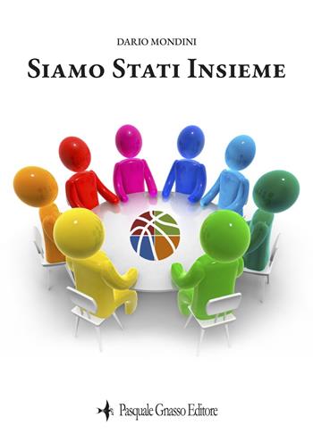 Siamo stati insieme. La cronaca tormentata e puntigliosa di un lungo viaggio, intrapreso per condividere una comune passione. Nuova ediz. - Dario Mondini - Libro Pasquale Gnasso Editore 2023 | Libraccio.it