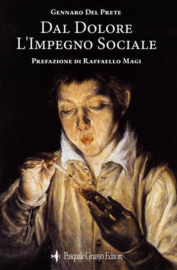 Dal dolore l'impegno sociale - Gennaro Del Prete - Libro Pasquale Gnasso Editore 2022 | Libraccio.it