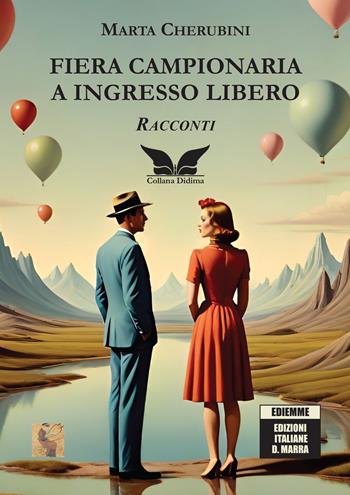 Fiera campionaria a ingresso libero - Marta Cherubini - Libro A.C. Ediemme - Edizioni Italiane Daniela Marra 2024 | Libraccio.it