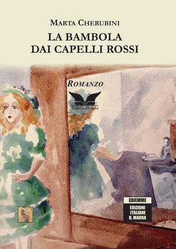 La bambola dai capelli rossi - Marta Cherubini - Libro A.C. Ediemme - Edizioni Italiane Daniela Marra 2025, Didima | Libraccio.it