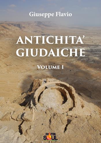 Antichità giudaiche - Giuseppe Flavio - Libro DigitalSoul 2022 | Libraccio.it