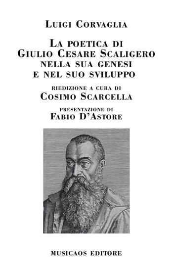 La poetica di Giulio Cesare Scaligero nella sua genesi e nel suo sviluppo - Luigi Corvaglia - Libro Musicaos 2018 | Libraccio.it