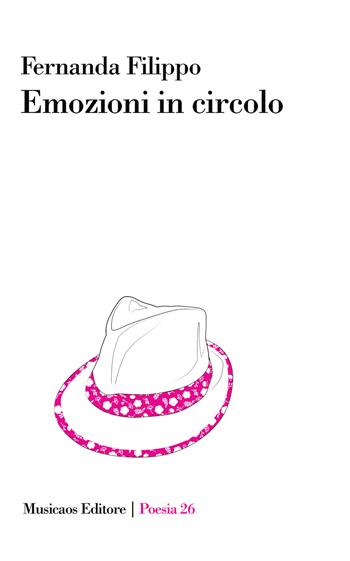 Emozioni in circolo - Fernanda Filippo - Libro Musicaos 2020, Poesia | Libraccio.it