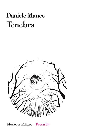 Tenebra - Daniele Manco - Libro Musicaos 2020, Poesia | Libraccio.it
