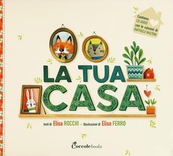 La tua casa. Ediz. a colori. Con CD-Audio - Elisa Rocchi - Libro Coccole Books 2018 | Libraccio.it