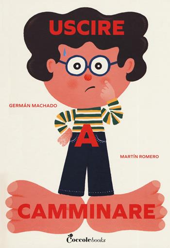 Uscire a camminare. Ediz. a colori - Germán Machado, Martin Romero - Libro Coccole Books 2019 | Libraccio.it