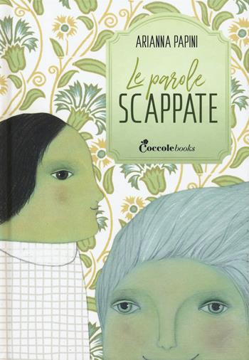 Le parole scappate - Arianna Papini - Libro Coccole Books 2019 | Libraccio.it