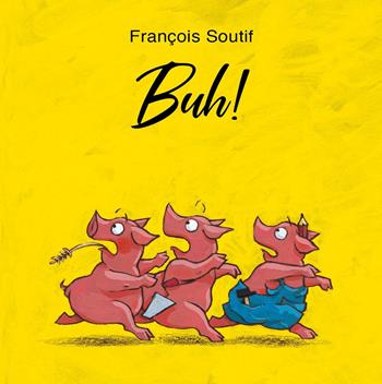 Buh! Ediz. a colori - François Soutif - Libro Coccole Books 2019 | Libraccio.it