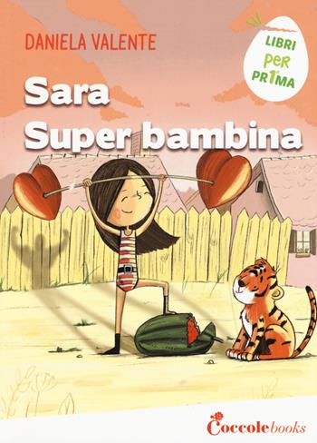 Sara super bambina - Daniela Valente - Libro Coccole Books 2019, Libri per pr1ma | Libraccio.it