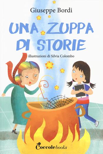 Una zuppa di storie - Giuseppe Bordi - Libro Coccole Books 2019 | Libraccio.it