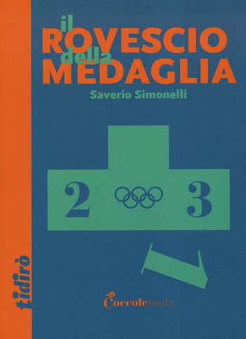 Il rovescio della medaglia - Saverio Simonelli - Libro Coccole Books 2020, Tidirò | Libraccio.it