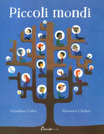 Piccoli mondi. Ediz. a colori - Géraldine Collet - Libro Coccole Books 2021 | Libraccio.it