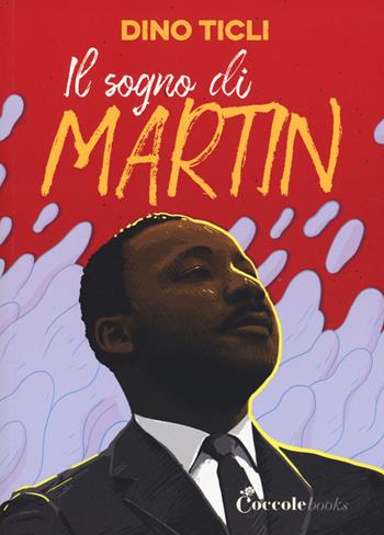 Il sogno di Martin - Dino Ticli - Libro Coccole Books 2020 | Libraccio.it