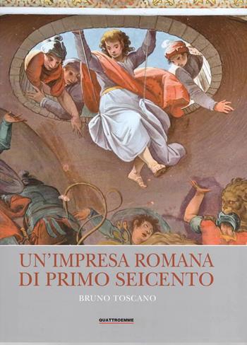 Un' impresa romana di primo Seicento. Gli affreschi di Villa Fabri a Trevi - Bruno Toscano - Libro Quattroemme 2018 | Libraccio.it