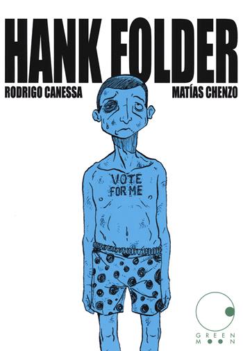 Hank Folder - Rodrigo Canessa - Libro Green Moon Comics 2021 | Libraccio.it