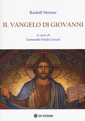 Il Vangelo di Giovanni - Rudolf Steiner - Libro OM 2019, I saggi | Libraccio.it