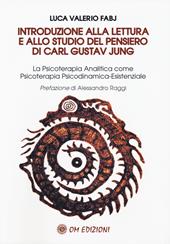 Introduzione alla lettura e allo studio del pensiero di Carl Gustav Jung. La Psicoterapia Analitica come Psicoterapia Psicodinamica-Esistenziale