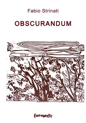 Obscurandum - Fabio Strinati - Libro Fermenti 2020, Minima verba | Libraccio.it