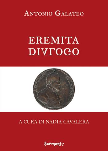 Eremita. Dialogo - Antonio Galateo - Libro Fermenti 2020 | Libraccio.it