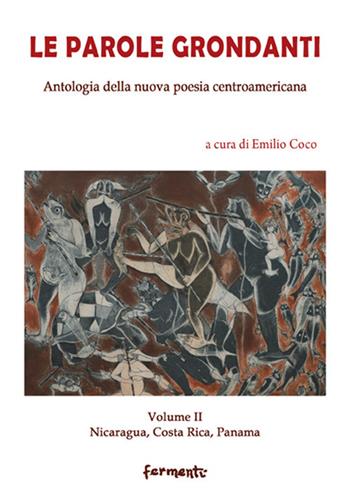 Le parole grondanti. Antologia della nuova poesia centroamericana. Ediz. italiana e spagnola. Vol. 2: Nicaragua, Costarica, Panama.  - Libro Fermenti 2021, Nuovi Fermenti. Poesia | Libraccio.it