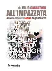 All'impazzata. Alla ricerca dei rebus degenerativi