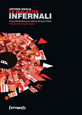Le malattie infernali. Il canto XXX dell'Inferno e la medicina nell'opera di Dante - Antonio Maglia - Libro Fermenti 2023, Nuovi Fermenti. Saggistica | Libraccio.it