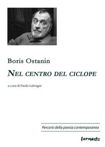 Nel centro del ciclope. Ediz. italiana e russa - Boris Ostanin - Libro Fermenti 2024, Percorsi della poesia contemporanea. Nuova serie | Libraccio.it