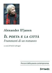 Il poeta e la città. Frammenti di un romanzo. Ediz. multilingue