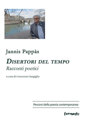 Disertori del tempo. Racconti poetici. Ediz. multilingue - Jannis Pappàs - Libro Fermenti 2026, Percorsi della poesia contemporanea. Nuova serie | Libraccio.it
