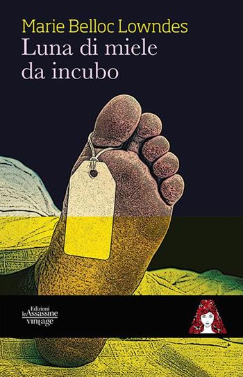 Luna di miele da incubo - Marie Belloc Lowndes - Libro Edizioni Le Assassine 2018 | Libraccio.it