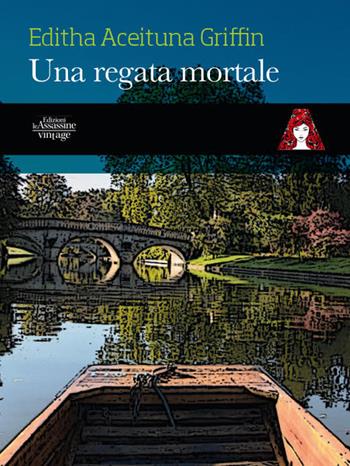 Una regata mortale. Nuova ediz. - Editha Aceituna Griffin - Libro Edizioni Le Assassine 2022, Vintage | Libraccio.it