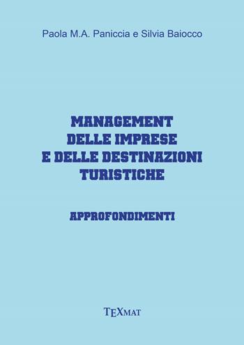 Management delle imprese e delle destinazioni turistiche. Approfondimenti - Paola Paniccia, Silvia Baiocco - Libro Texmat 2019 | Libraccio.it
