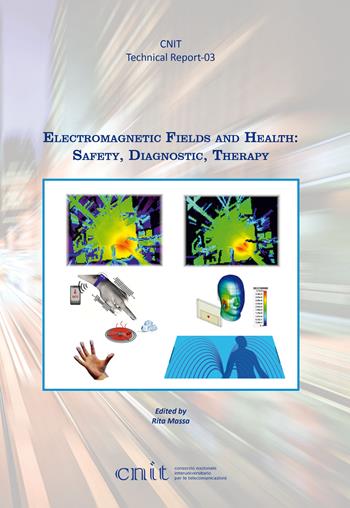 Electromagnetic fields and health: safety, diagnostic, therapy  - Libro Texmat 2019, CNIT. Technical report | Libraccio.it