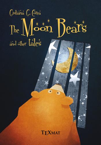 The moon bears and other tales - Giuliana Corea - Libro Texmat 2020 | Libraccio.it