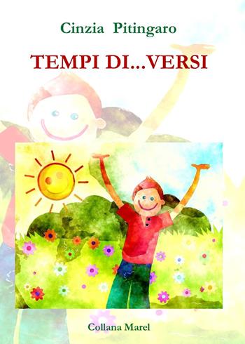 Tempi di...versi - Cinzia Pitingaro - Libro Texmat 2021, Marel | Libraccio.it